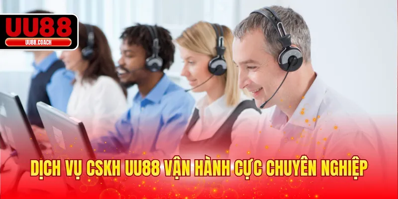 Dịch vụ CSKH EA88 vận hành cực chuyên nghiệp