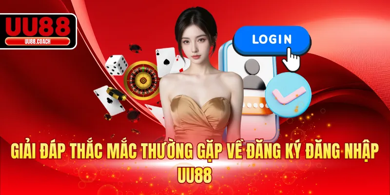 Giải đáp thắc mắc thường gặp về đăng ký đăng nhập EA88