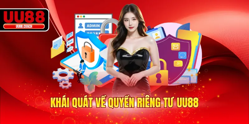 Khái quát về quyền riêng tư EA88