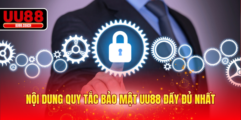 Nội dung quy tắc bảo mật EA88 đầy đủ nhất