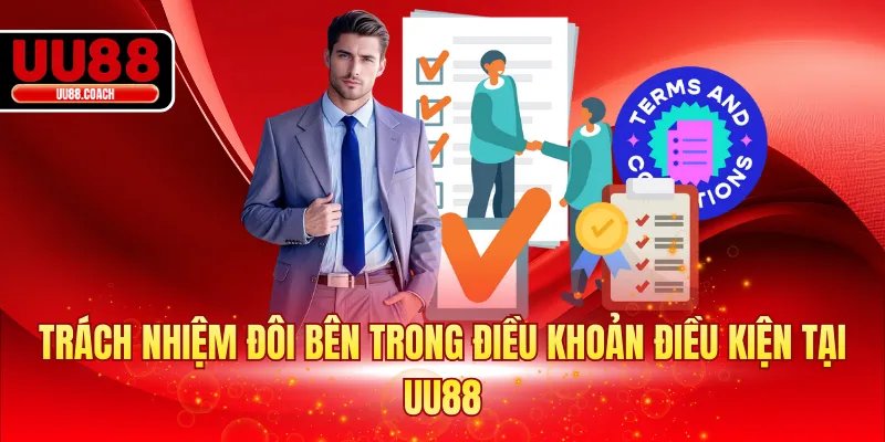 Trách nhiệm đôi bên trong điều khoản điều kiện tại EA88