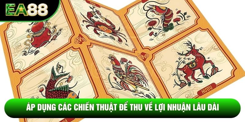 Áp dụng các chiến thuật để thu về lợi nhuận lâu dài Áp dụng các chiến thuật để thu về lợi nhuận lâu dài