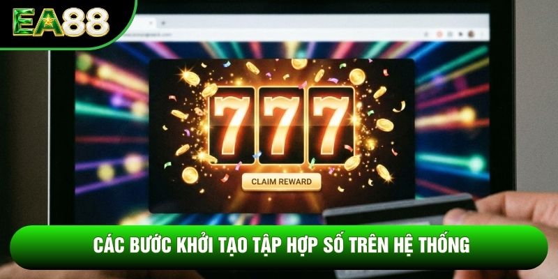 Các bước khởi tạo tập hợp số trên hệ thống
