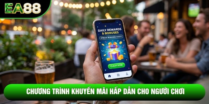 Chương trình khuyến mãi hấp dẫn cho người chơi Chương trình khuyến mãi hấp dẫn cho người chơi