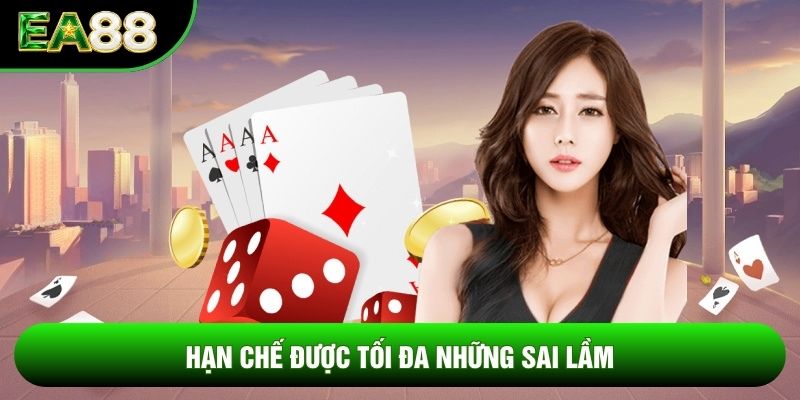 Hạn chế được tối đa những sai lầm Hạn chế được tối đa những sai lầm