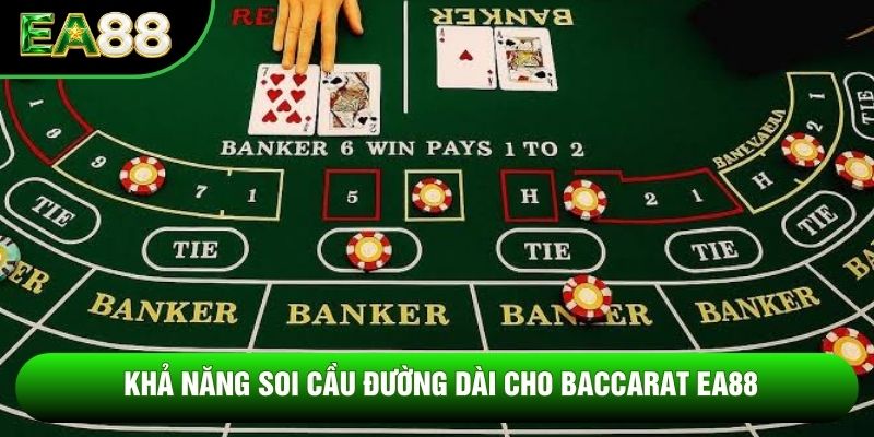 Khả năng soi cầu đường dài cho baccarat EA88 Khả năng soi cầu đường dài cho baccarat EA88