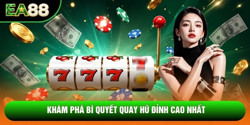 Khám phá bí quyết quay hũ đỉnh cao nhất Khám phá bí quyết quay hũ đỉnh cao nhất