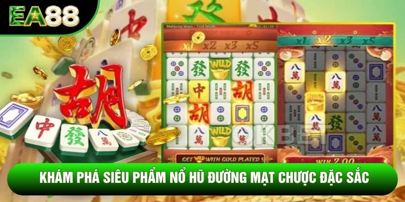 Khám phá siêu phẩm nổ hũ Đường mạt chược đặc sắc