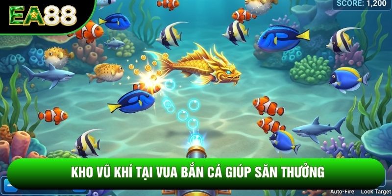 Kho vũ khí tại Vua bắn cá giúp săn thưởng Kho vũ khí tại Vua bắn cá giúp săn thưởng