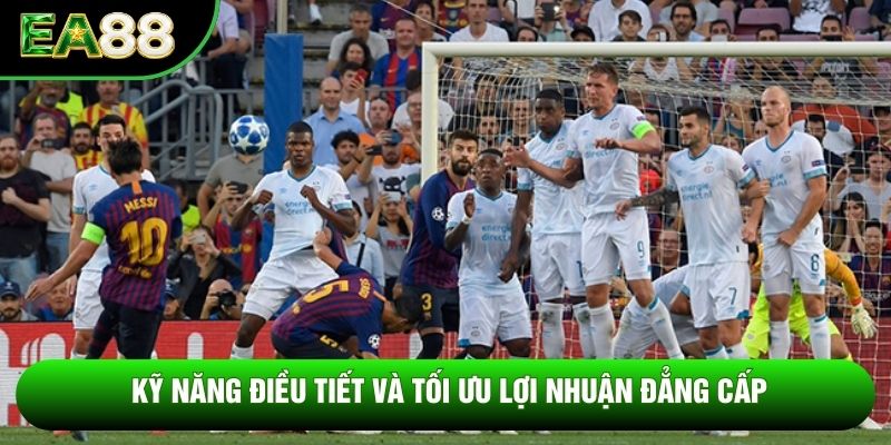 Kỹ năng điều tiết và tối ưu lợi nhuận đẳng cấp