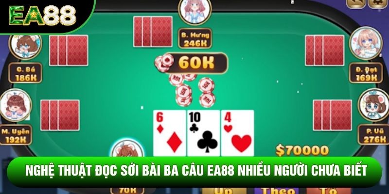 Nghệ thuật đọc sới bài ba câu EA88 nhiều người chưa biết Nghệ thuật đọc sới bài ba câu EA88 nhiều người chưa biết