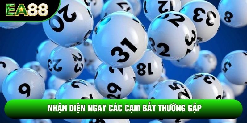 Nhận diện ngay các cạm bẫy thường gặp Nhận diện ngay các cạm bẫy thường gặp