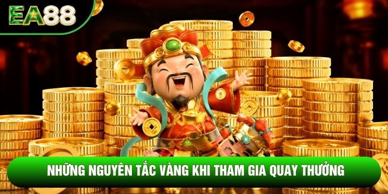Những nguyên tắc vàng khi tham gia quay thưởng Những nguyên tắc vàng khi tham gia quay thưởng