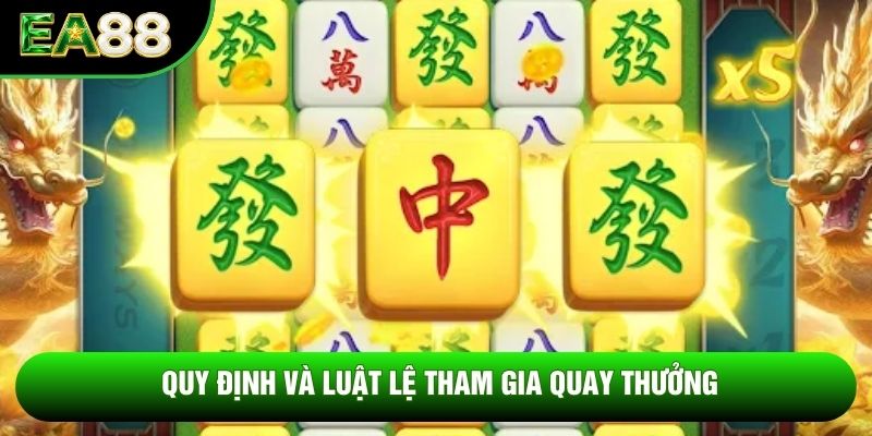 Quy định và luật lệ tham gia quay thưởng
