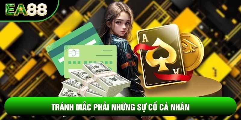 Tránh mắc phải những sự cố cá nhân